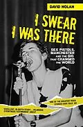 E-Book (epub) I Swear I Was There - Sex Pistols, Manchester and the Gig that Changed the World von David Nolan