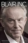 E-Book (epub) Blair Inc - The Power, The Money, The Scandals von Francis Beckett David Hencke &Nick Kochan