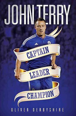 E-Book (epub) John Terry - Captain, Leader, Champion von Ollie Derbyshire