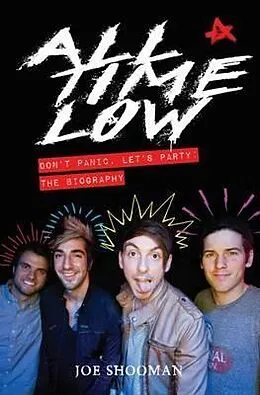 E-Book (epub) All Time Low - Don't Panic. Let's Party: The Biography von Joe Shooman
