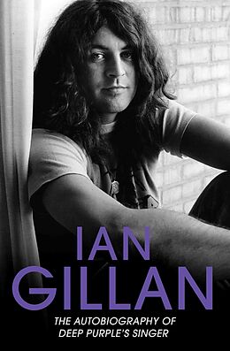 E-Book (epub) Ian Gillan - The Autobiography of Deep Purple's Lead Singer von Ian Gillan