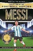 Couverture cartonnée Messi (Ultimate Football Heroes - the No. 1 football series) de Matt & Tom Oldfield, Ultimate Football Heroes