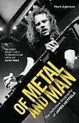 Kartonierter Einband Of Metal and Man - The Definitive Biography of James Hetfield von Mark Eglinton