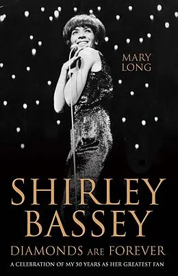 E-Book (epub) Diamonds Are Forever - Shirley Bassey von Mary Long