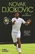 Kartonierter Einband Novak Djokovic - The Biography von Chris Bowers