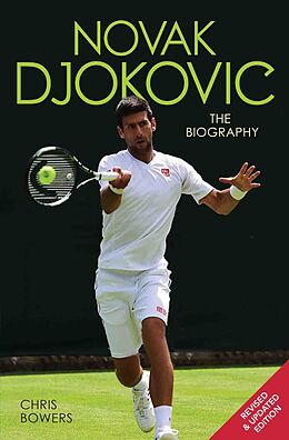 E-Book (epub) Novak Djokovic - The Biography von Chris Bowers