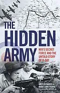 ePUB The Hidden Army - MI9's Secret Force and the Untold Story of D-Day von Matt Richards