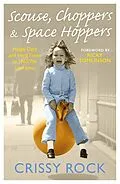 E-Book (epub) Scouse, Choppers & Space Hoppers - A Liverpool Life of Happy Days and Hard Times von Crissy Rock