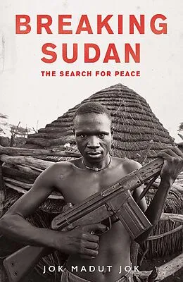 E-Book (epub) Breaking Sudan von Jok Madut Jok