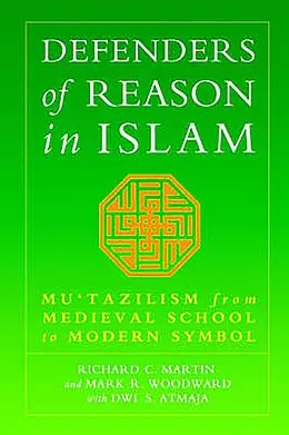 E-Book (epub) Defenders of Reason in Islam von Richard C. Martin, Mark Woodward, Dwi S. Atmaja