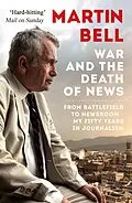 E-Book (epub) War and the Death of News von Martin Bell