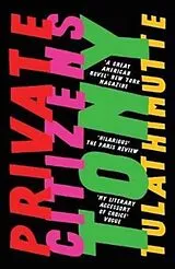 Kartonierter Einband Private Citizens von Tulathimutte Tony