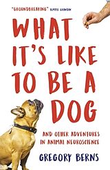 Couverture cartonnée What It's Like to Be a Dog de Berns Gregory