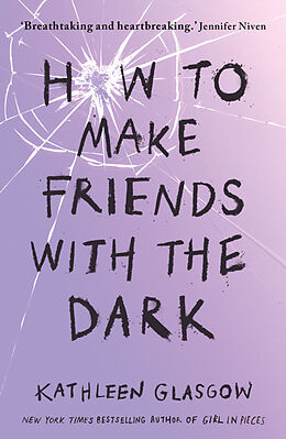 Couverture cartonnée How to Make Friends with the Dark de Kathleen Glasgow