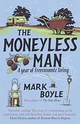 Kartonierter Einband The Moneyless Man von Mark Boyle
