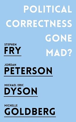 Couverture cartonnée Political Correctness Gone Mad? de Jordan B. Peterson, Stephen Fry, Michael Eric Dyson