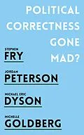 E-Book (epub) Political Correctness Gone Mad? von Jordan B. Peterson, Stephen Fry, Michael Eric Dyson