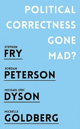 E-Book (epub) Political Correctness Gone Mad? von Jordan B. Peterson, Stephen Fry, Michael Eric Dyson