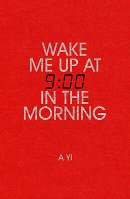 E-Book (epub) Wake Me Up at Nine in the Morning von A. Yi