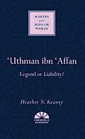 E-Book (epub) 'Uthman ibn 'Affan von Heather N. Keaney