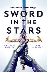 Couverture cartonnée Sword in the Stars de Cori McCarthy, Amy Rose Capetta