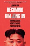 E-Book (epub) Becoming Kim Jong Un von Jung H. Pak