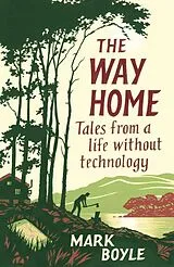 Kartonierter Einband The Way Home von Mark Boyle