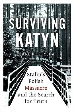 E-Book (epub) Surviving Katyn von Jane Rogoyska
