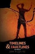 Kartonierter Einband Timelines And Faultlines - An Autobiography von John Hugh Hill
