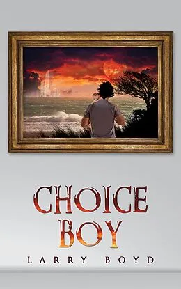 E-Book (epub) Choice Boy von Larry Boyd