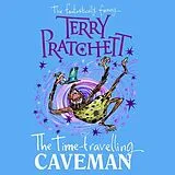 Audio CD (CD/SACD) The Time-travelling Caveman von Terry Pratchett