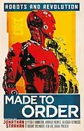 E-Book (epub) Made to Order von John Chu, Daryl Gregory, Alice Sola Kim