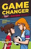 E-Book (epub) Rocky of the Rovers: Game Changer von Tom Palmer