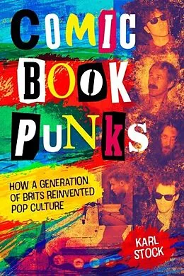 E-Book (epub) Comic Book Punks: How a Generation of Brits Reinvented Pop Culture von Karl Stock
