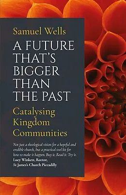 E-Book (epub) A Future That's Bigger Than The Past von Samuel Wells