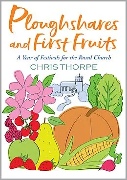 E-Book (epub) Ploughshares and First Fruits von Chris Thorpe