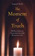 E-Book (epub) The Moment of Truth von Samuel Wells