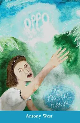 E-Book (epub) Oppo - The Mystical Mirror von Antony West