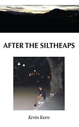 eBook (epub) After the Siltheaps de Kevin Keers