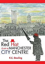 E-Book (epub) The Red Hat Guide to Manchester City Centre von K. C. Dowling
