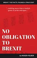 E-Book (epub) No Obligation to Brexit von Roger Felber