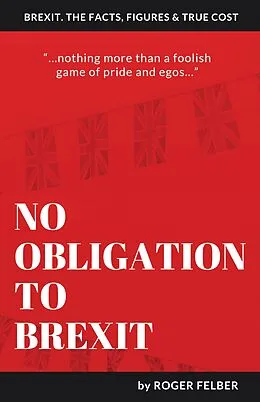 E-Book (epub) No Obligation to Brexit von Roger Felber