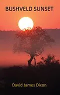 E-Book (epub) Bushveld Sunset von David James Dixon