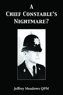 E-Book (epub) A Chief Constable's Nightmare? von Jeffrey Meadows Qpm