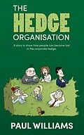 E-Book (epub) The Hedge Organisation: A story to show how people can become lost in the corporate hedge von Paul Williams