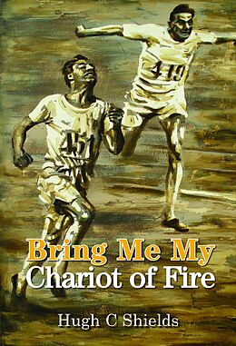 E-Book (epub) Bring Me My Chariot of Fire von Hugh C. Shields