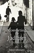 E-Book (epub) Converting to Judaism von Kanji Ishizumi