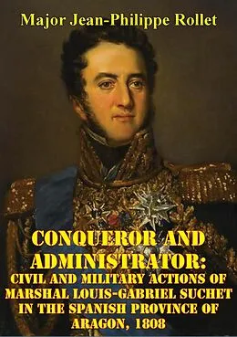 E-Book (epub) Conqueror And Administrator: von Major Jean-Philippe Rollet