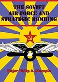 E-Book (epub) Soviet Air Force And Strategic Bombing von Major Philip A. Stemple