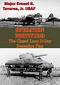 E-Book (epub) OPERATION FORTITUDE: The Closed Loop D-Day Deception Plan von Major Ernest S. Tavares Jr. Usaf